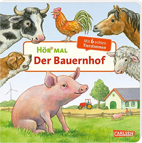 Hör mal (Soundbuch): Der Bauernhof: Zum Hören, Schauen und Mitmachen ab 2 Jahren. Mit echten Geräuschen von Carlsen